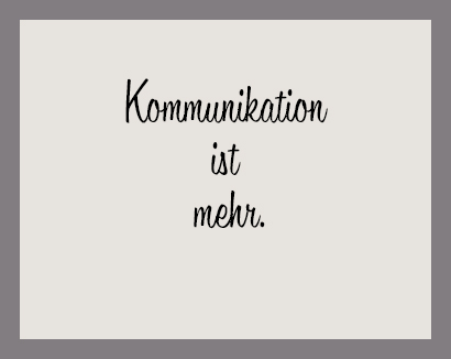 Rund. Worte mit Wirkung. Transparente Texte. Sinnvolle Kommunikation.